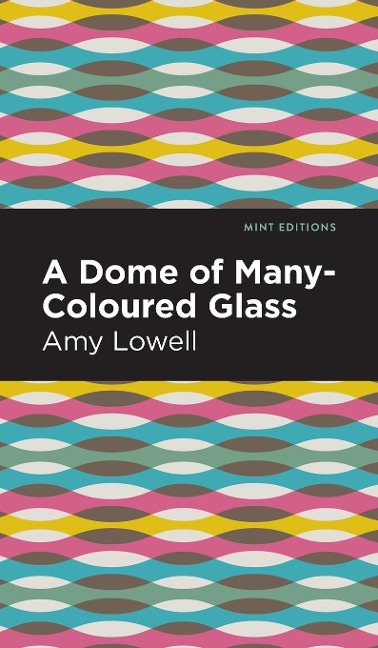 A Dome of Many-Coloured Glass