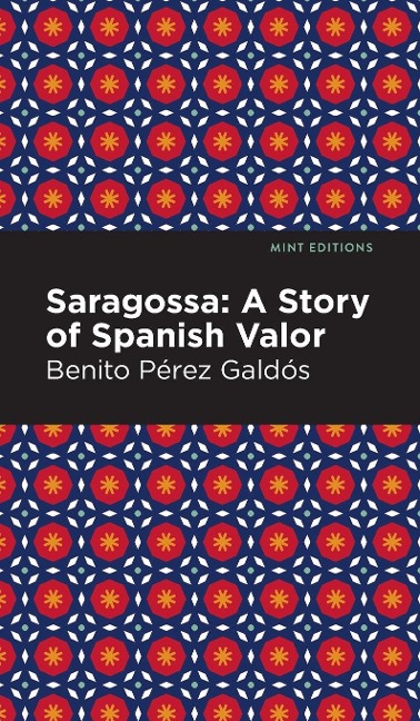 Saragossa: A Story of Spanish Valor