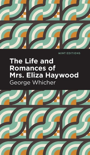 The Life and Romances of Mrs. Eliza Haywood