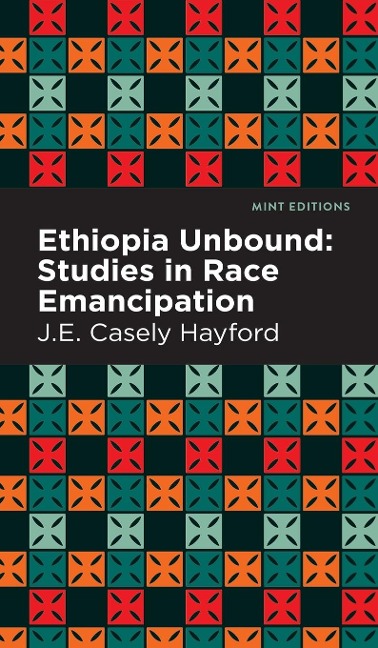 Ethiopia Unbound: Studies in Race Emancipation