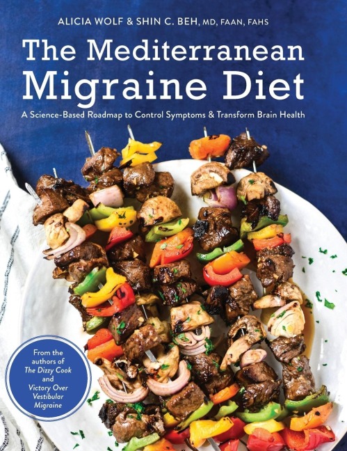 The Mediterranean Migraine Diet: A Science-Based Roadmap to Control Symptoms and Transform Brain Health