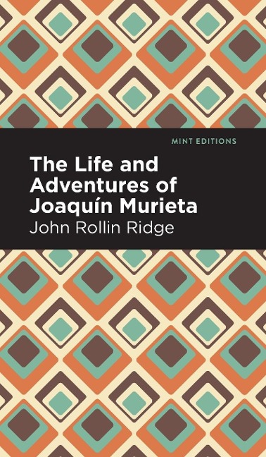 The Life and Adventures of Joaquín Murieta