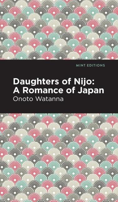 Daughters of Nijo: A Romance of Japan