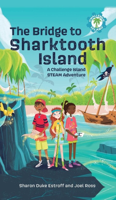The Bridge to Sharktooth Island: A Challenge Island STEAM Adventure