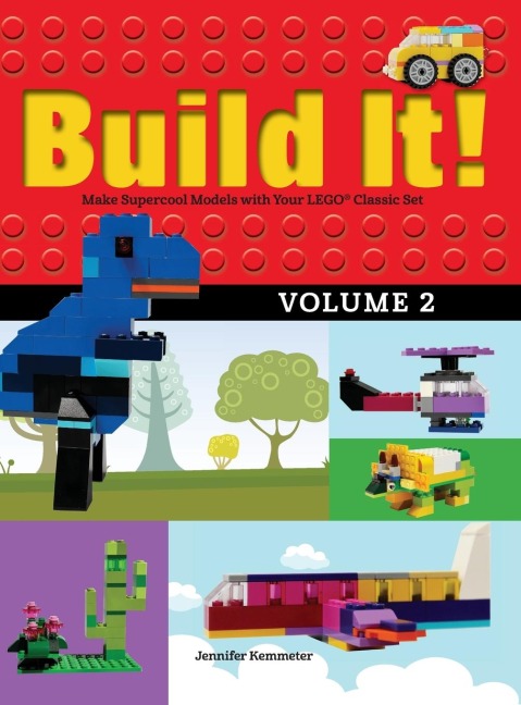 Build It! Volume 2: Make Supercool Models with Your LEGO® Classic Set
