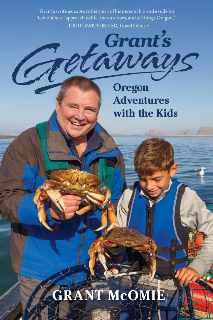 Grants Getaways: Oregon Adventures with the Kids