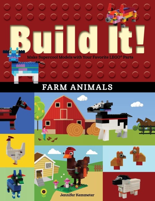 Build It! Farm Animals: Make Supercool Models with Your Favorite LEGO® Parts