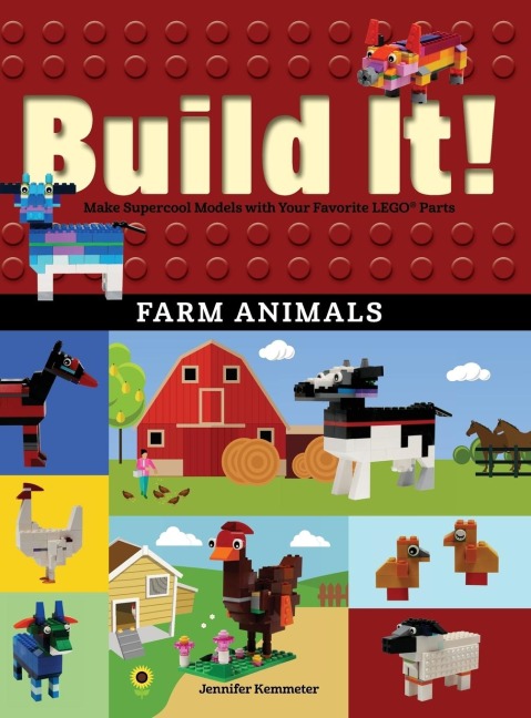 Build It! Farm Animals: Make Supercool Models with Your Favorite LEGO® Parts