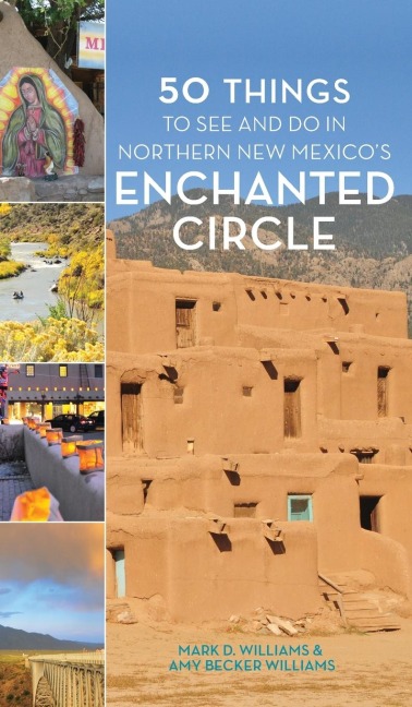 50 Things to See and Do in Northern New Mexicos Enchanted Circle