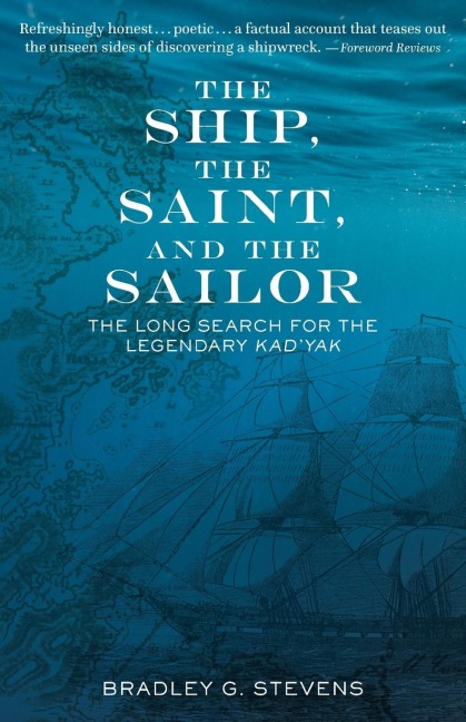 The Ship, the Saint, and the Sailor: The Long Search for the Legendary Kadyak
