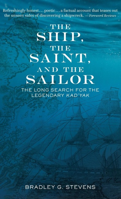 The Ship, the Saint, and the Sailor: The Long Search for the Legendary Kadyak