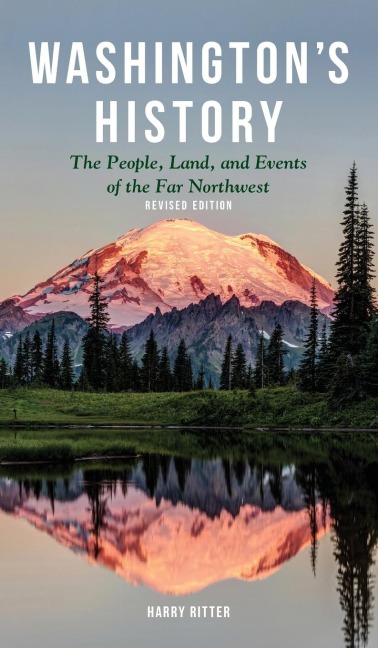 Washingtons History, Revised Edition: The People, Land, and Events of the Far Northwest