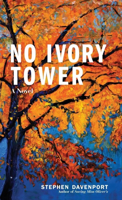No Ivory Tower: A Novel