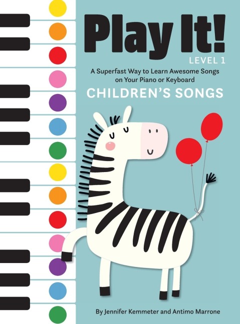 Play It! Childrens Songs (Level 1): A Superfast Way to Learn Awesome Songs on Your Piano or Keyboard