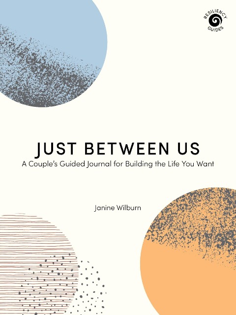 Just Between Us: A Couples Guided Journal for Building the Life You Want