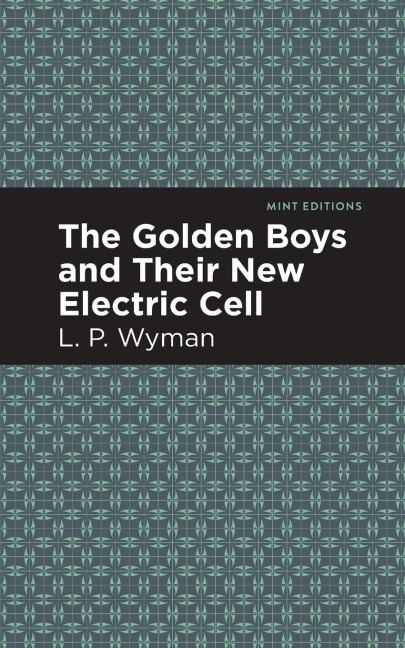 The Golden Boys and Their New Electric Cell