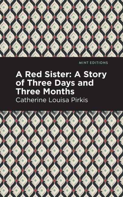 A Red Sister: A Story of Three Days and Three Months