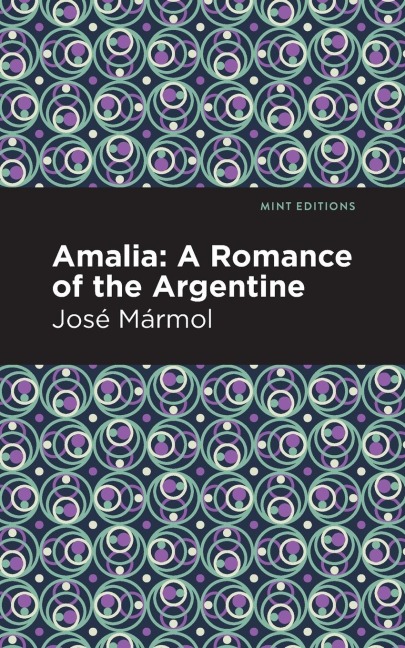 Amalia: A Romance of the Argentine