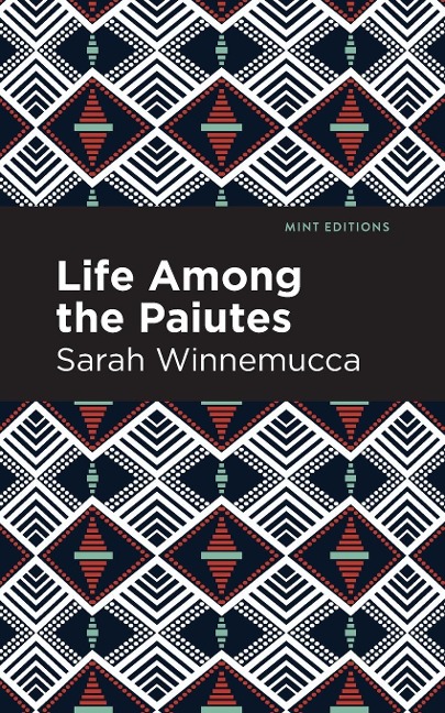 Life Among the Paiutes: Their Wrongs and Claims