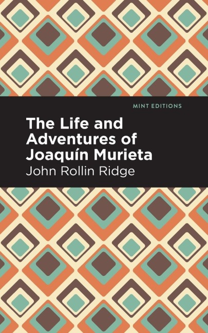 The Life and Adventures of Joaquín Murieta