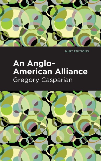 An Anglo-American Alliance: A Serio-Comic Romance and Forecast of the Future