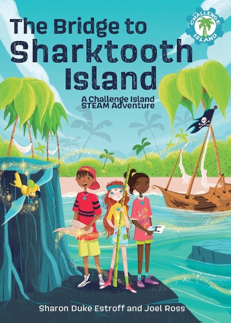 The Bridge to Sharktooth Island: A Challenge Island STEAM Adventure
