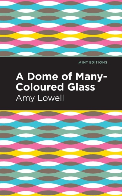 A Dome of Many-Coloured Glass
