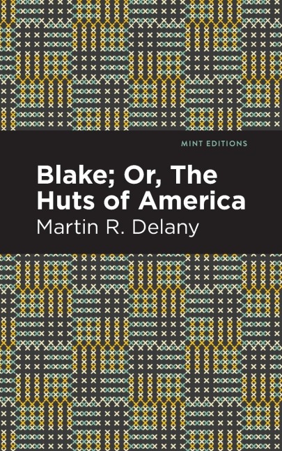 Blake; Or, The Huts of America