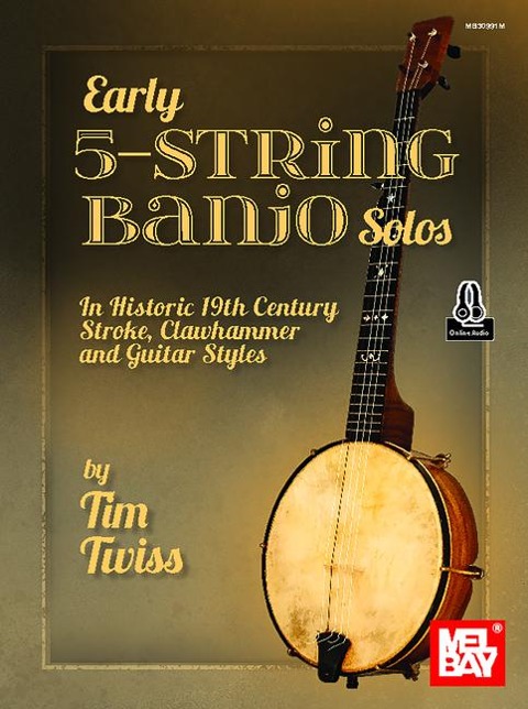 Early 5-String Banjo Solos in Historic 19th Century Stroke, Clawhammer and Guitar Styles