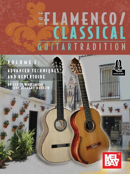 The Flamenco/Classical Guitar Tradition, Volume 2 Advanced Techniques and Repertoire