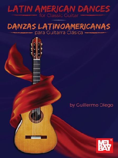 Latin American Dances for Classic Guitar: Danzas Latinoamericanas Para Guitarra Clásica Danzas Latinoamericanas Para Guitarra Clásica