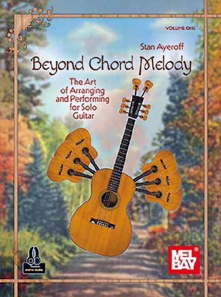 Beyond Chord Melody, Volume One: The Art of Arranging and Performing for Solo Guitar