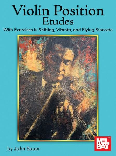 Violin Position Etudes: With Exercises in Shifting, Vibrato, and Flying Staccato
