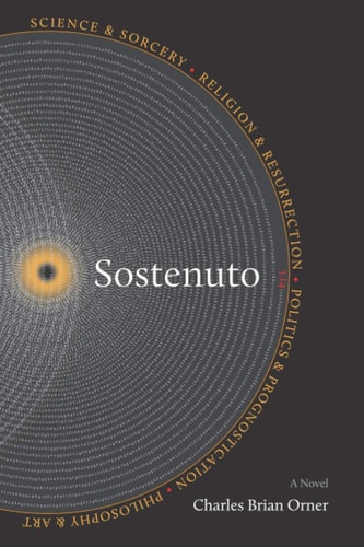 Sostenuto Science & Sorcery. Religion & Resurrection. Politics & Prognostication. Philosophy & Art.