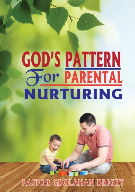 Gods Pattern for Parental Nurturing