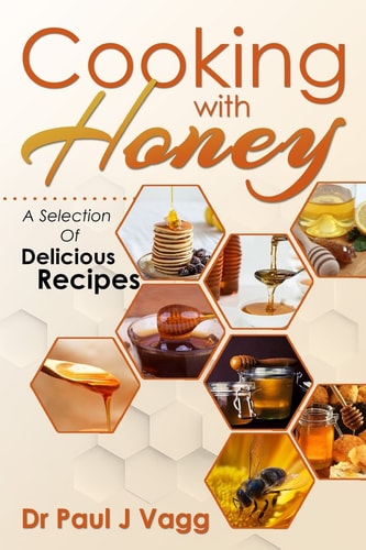 Cooking With Honey A Selection Of Delicious Recipes