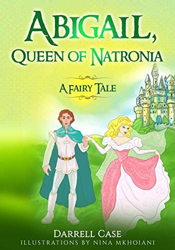 Abigail, Queen of Natronia A Fairy Tale