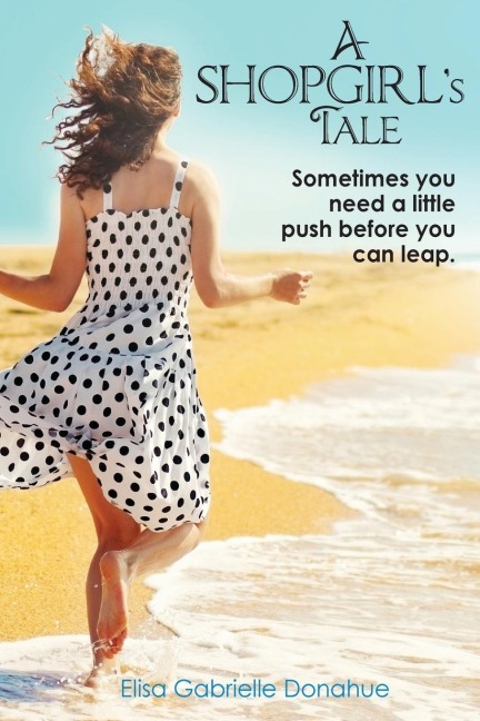 A Shopgirls Tale: Sometimes you need a little push before you can leap