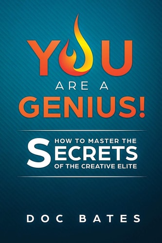 You Are a Genius! How to Master the Secrets of the Creative Elite