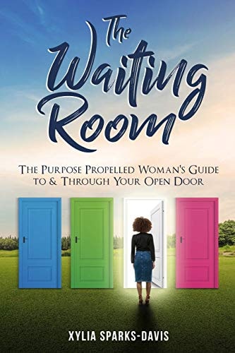 The Waiting Room The Purpose Propelled Woman's Guide to &Through Your Open Door