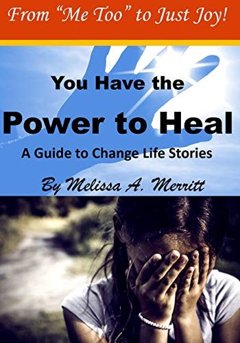 You Have the Power to Heal A Guide to Change Life Stories