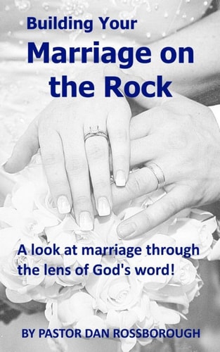 Building Your Marriage on the Rock A Look at Marriage Through the Lens of God's Word!