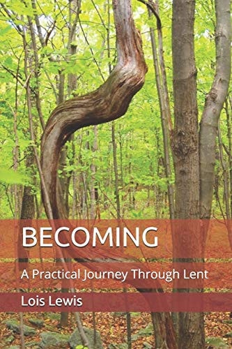 Becoming A Practical Journey Through Lent
