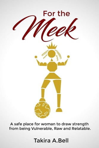 For the Meek A Safe Place for Woman to Draw Strength from Being Vulnerable, Raw and Relatable