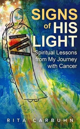 Signs of His Light Spiritual Lessons from My Journey with Cancer