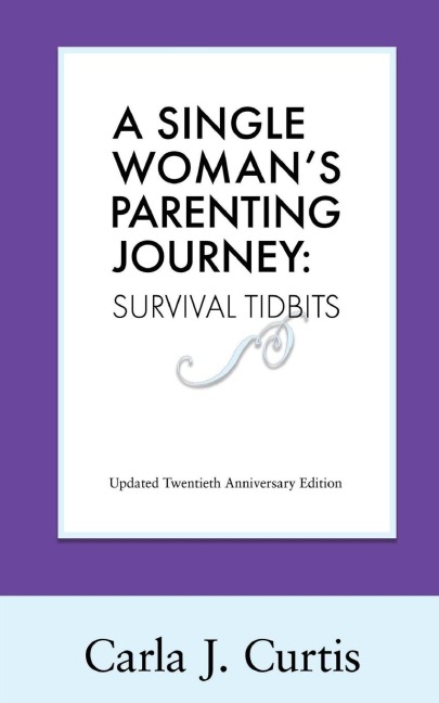 A Single Womans Parenting Journey: Survival Tidbits