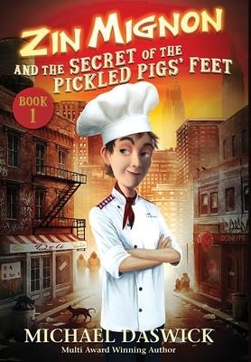 ZIN MIGNON and the SECRET of the PICKLED PIGS FEET