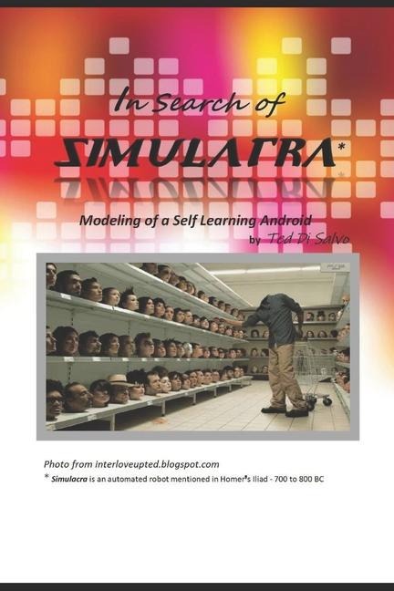In Search of Simulacra: Modeling a Self-Learning Android