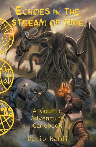 Echoes in the Stream of Time A Gothic Adventure Gamebook