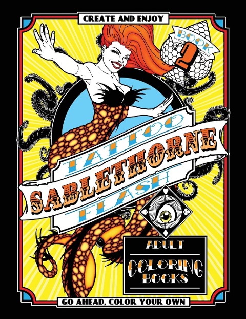 Tattoo Flash Adult Coloring Book Sablethorne Adult Relaxation With Modern Tattoo Art Designs Such as Mermaids, Aliens, Pinups and More